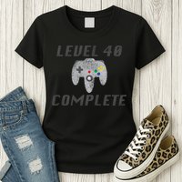 Level 40 Complete 40th Birthday Womens T-Shirt