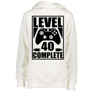 Level 40 Complete Video Gamer 40th Birthday Womens Funnel Neck Pullover Hood