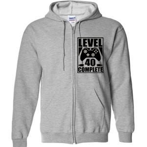 Level 40 Complete Video Gamer 40th Birthday Full Zip Hoodie