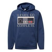 Level 60 Complete Retro Gamer 60th Birthday Performance Fleece Hoodie