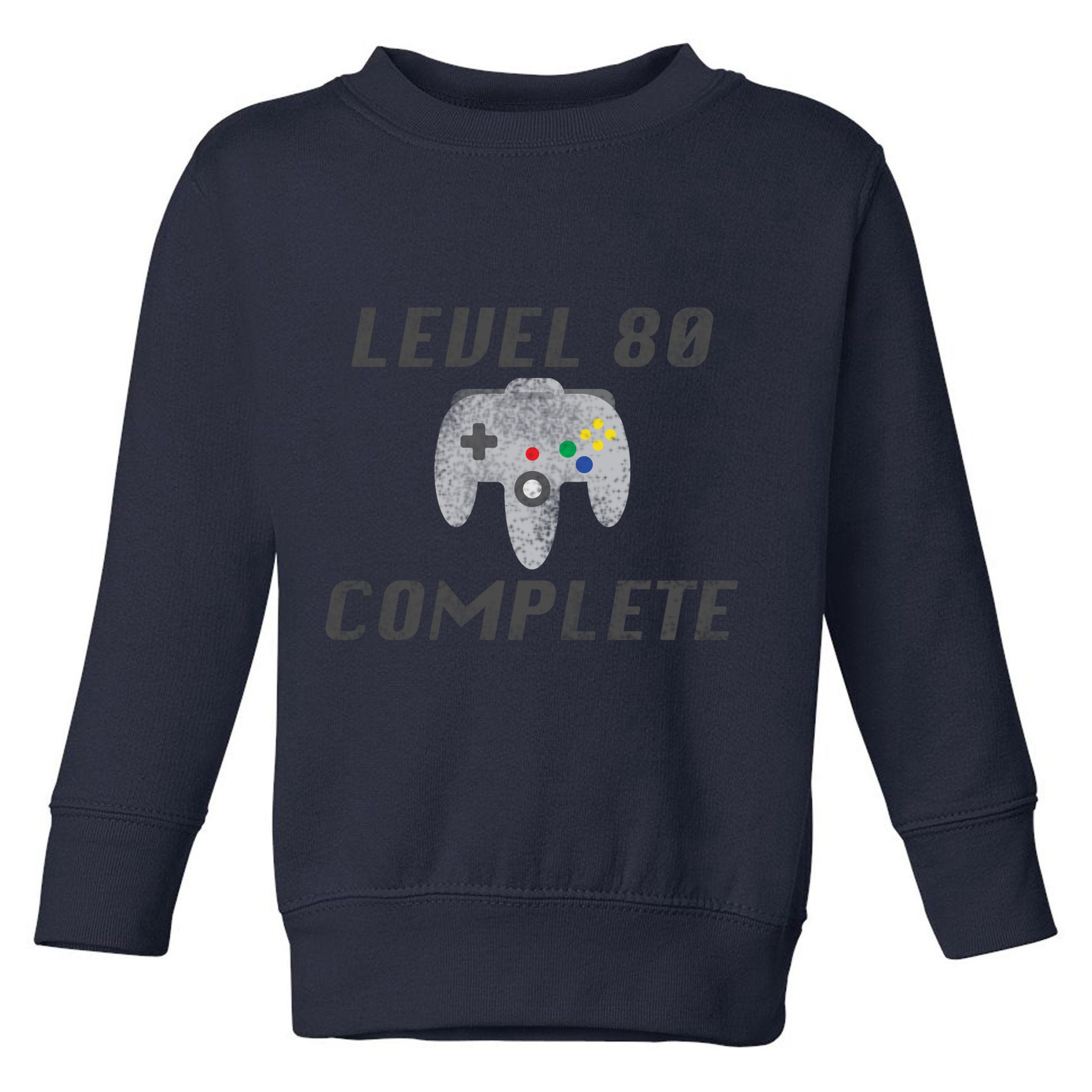 Level 80 Complete 80th Birthday Toddler Sweatshirt