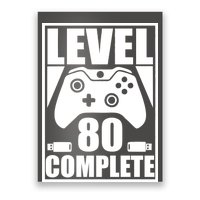 Level 80 Complete Video Gamer 80th Birthday Poster