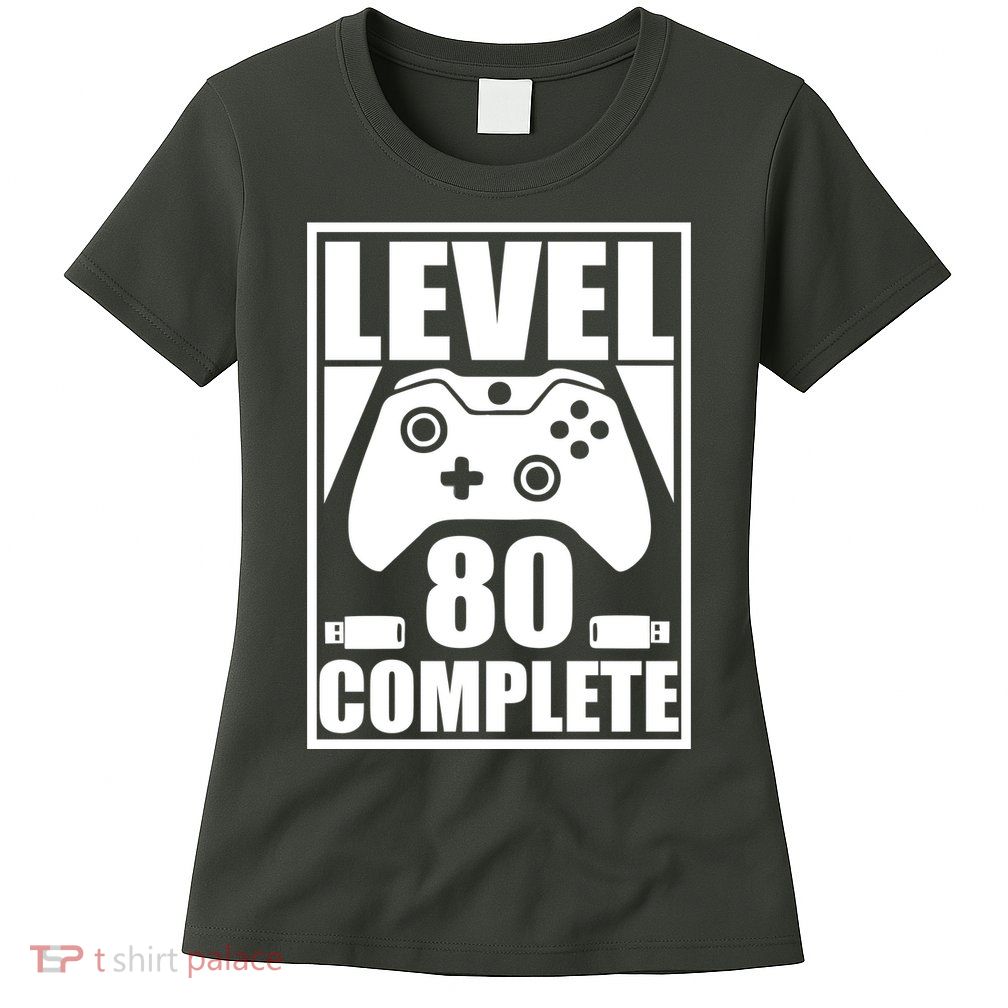 Level 80 Complete Video Gamer 80th Birthday Womens T-Shirt