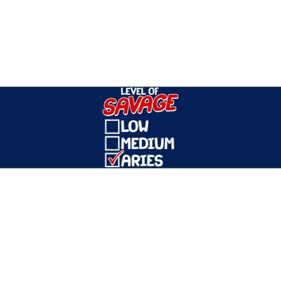 Level of SAVAGE Low Medium Aries Zodiac Birthday Bumper Sticker