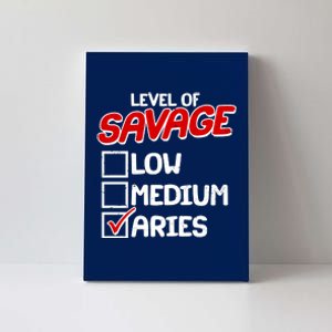 Level of SAVAGE Low Medium Aries Zodiac Birthday Canvas