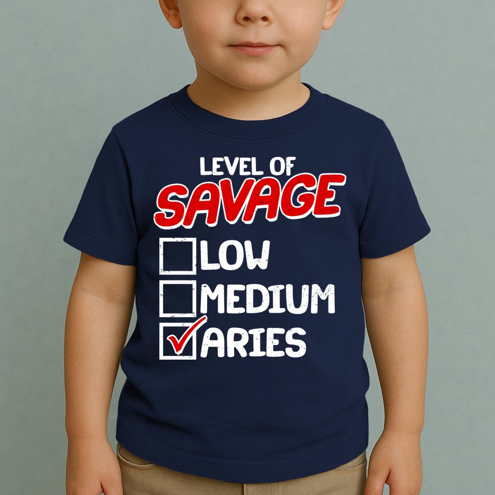 Level of SAVAGE Low Medium Aries Zodiac Birthday Toddler T-Shirt