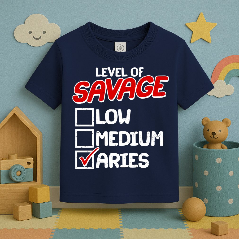 Level of SAVAGE Low Medium Aries Zodiac Birthday Toddler T-Shirt