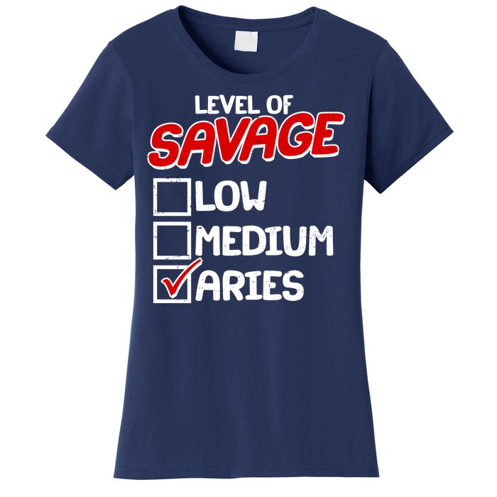 Level of SAVAGE Low Medium Aries Zodiac Birthday Women's T-Shirt