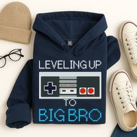 Leveling Up To Big Bro Hoodie
