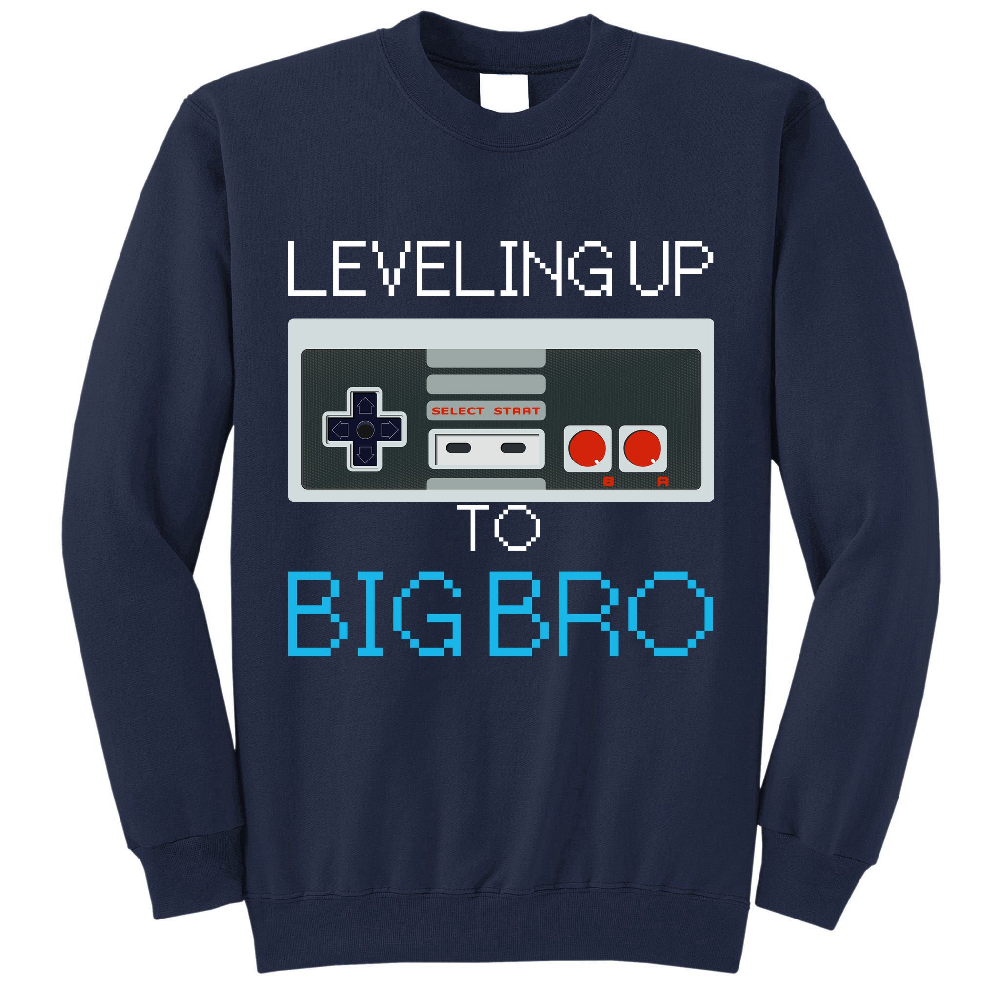 Leveling Up To Big Bro Tall Sweatshirt