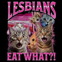 Lesbians Eat What Funny Offensive Cat Bootleg Sarcastic Cooling Performance Crew T-Shirt