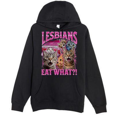 Lesbians Eat What Funny Offensive Cat Bootleg Sarcastic Premium Pullover Hoodie