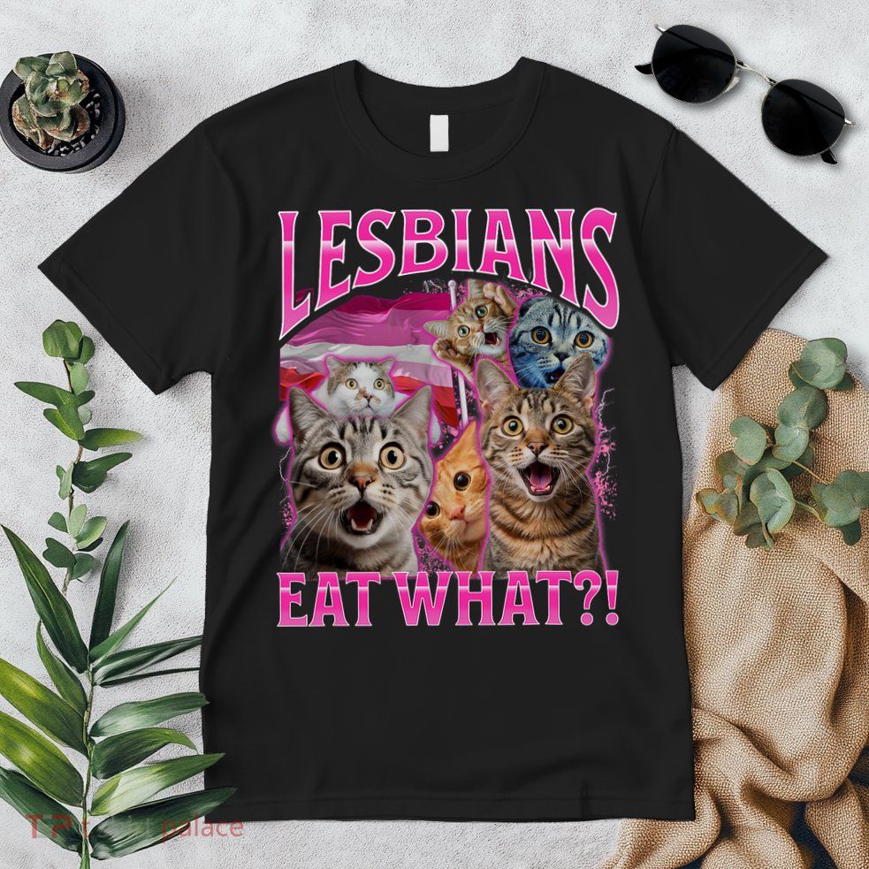 Lesbians Eat What Funny Offensive Cat Bootleg Sarcastic Premium T-Shirt