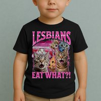 Lesbians Eat What Funny Offensive Cat Bootleg Sarcastic Toddler T-Shirt