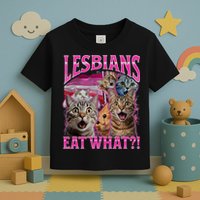 Lesbians Eat What Funny Offensive Cat Bootleg Sarcastic Toddler T-Shirt