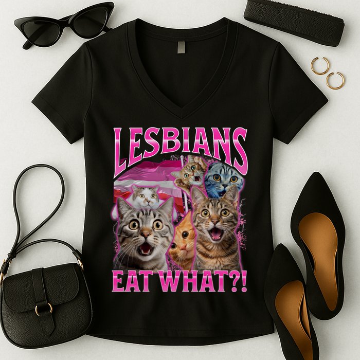 Lesbians Eat What Funny Offensive Cat Bootleg Sarcastic Women's V-Neck T-Shirt