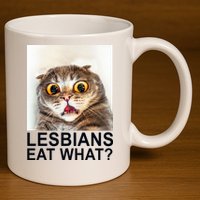 Lesbians Eat What Funny Cat 11oz C Handle Ceramic Mug