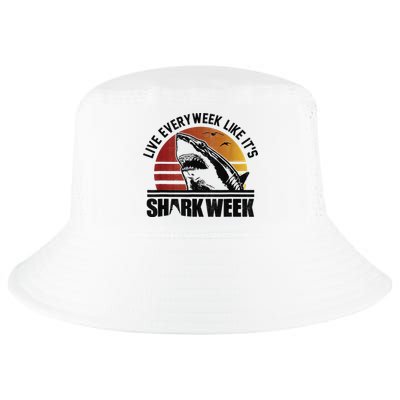 Live Every Week Like It'ss Shark Weeks Shark Lover Cool Comfort Performance Bucket Hat