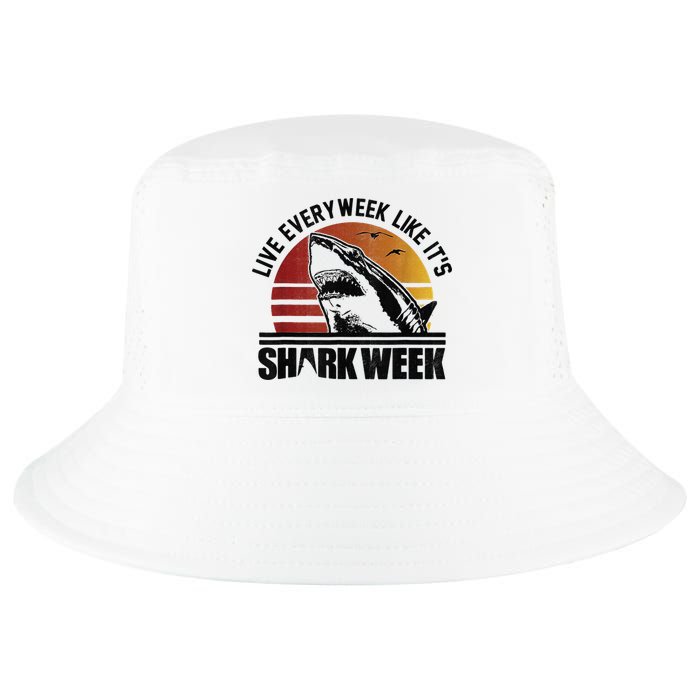 Live Every Week Like It'ss Shark Weeks Shark Lover Cool Comfort Performance Bucket Hat