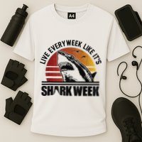 Live Every Week Like It'ss Shark Weeks Shark Lover Performance Shirt