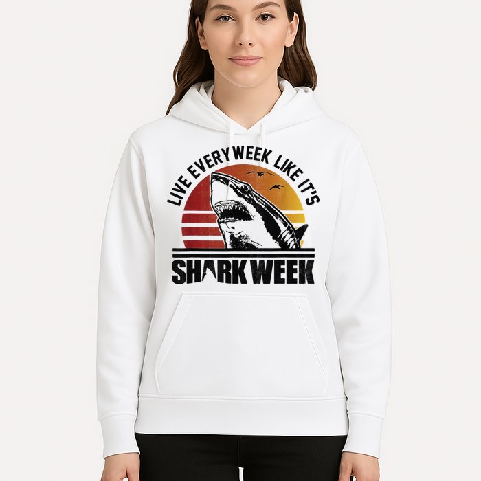 Live Every Week Like It'ss Shark Weeks Shark Lover Hoodie