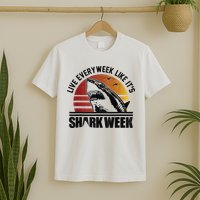 Live Every Week Like It'ss Shark Weeks Shark Lover T-Shirt