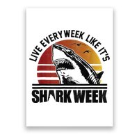 Live Every Week Like It'ss Shark Weeks Shark Lover Poster