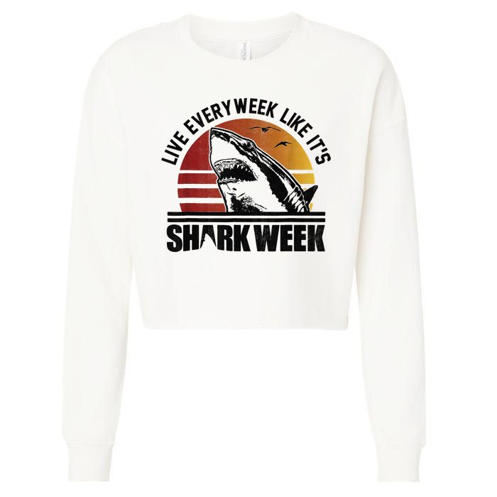 Live Every Week Like It'ss Shark Weeks Shark Lover Cropped Pullover Crew