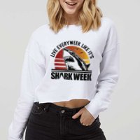 Live Every Week Like It'ss Shark Weeks Shark Lover Cropped Pullover Crew