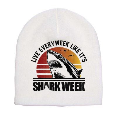 Live Every Week Like It'ss Shark Weeks Shark Lover Short Acrylic Beanie