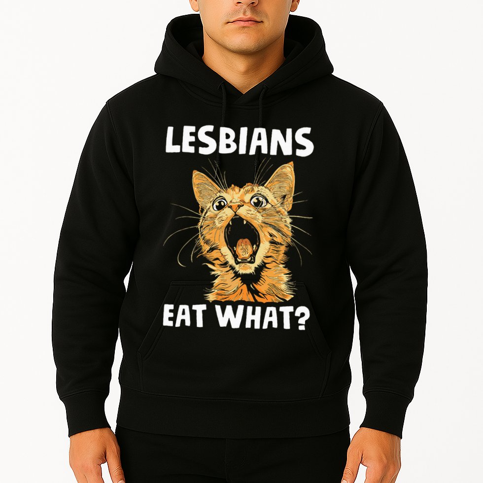 Lesbians Eat What Hoodie