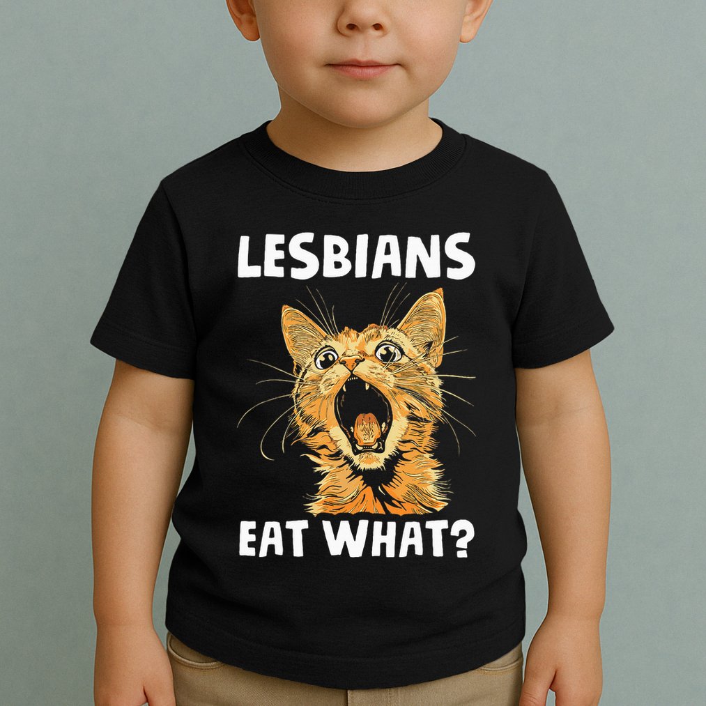 Lesbians Eat What Toddler T-Shirt