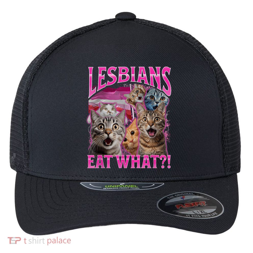 Lesbians Eat What Funny Offensive Cat Bootleg Sarcastic Flexfit Unipanel Trucker Cap