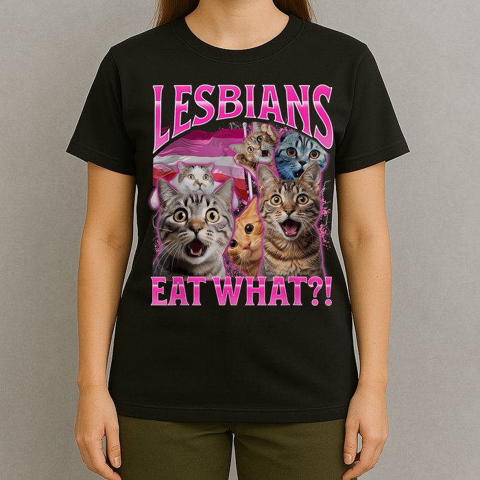 Lesbians Eat What Funny Offensive Cat Bootleg Sarcastic T-Shirt