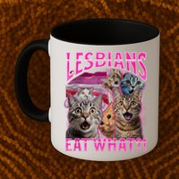 Lesbians Eat What Funny Offensive Cat Bootleg Sarcastic Mug