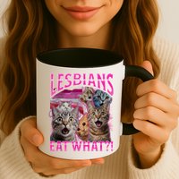 Lesbians Eat What Funny Offensive Cat Bootleg Sarcastic Mug
