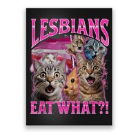 Lesbians Eat What Funny Offensive Cat Bootleg Sarcastic Poster