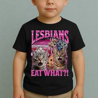 Lesbians Eat What Funny Offensive Cat Bootleg Sarcastic Toddler T-Shirt