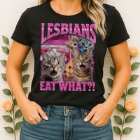 Lesbians Eat What Funny Offensive Cat Bootleg Sarcastic Womens T-Shirt