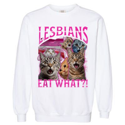Lesbians Eat What Funny Offensive Cat Bootleg Sarcastic Garment-Dyed Sweatshirt