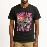Lesbians Eat What Funny Offensive Cat Unhinged 90s Meme Tall T-Shirt