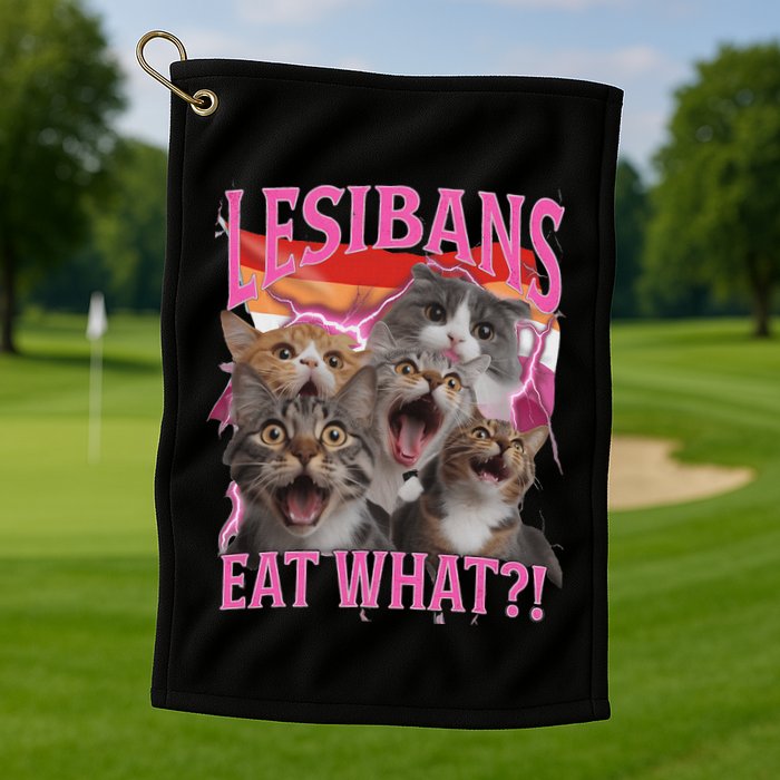 Lesbians Eat What Funny Offensive Cat Unhinged 90s Meme Golf Towel