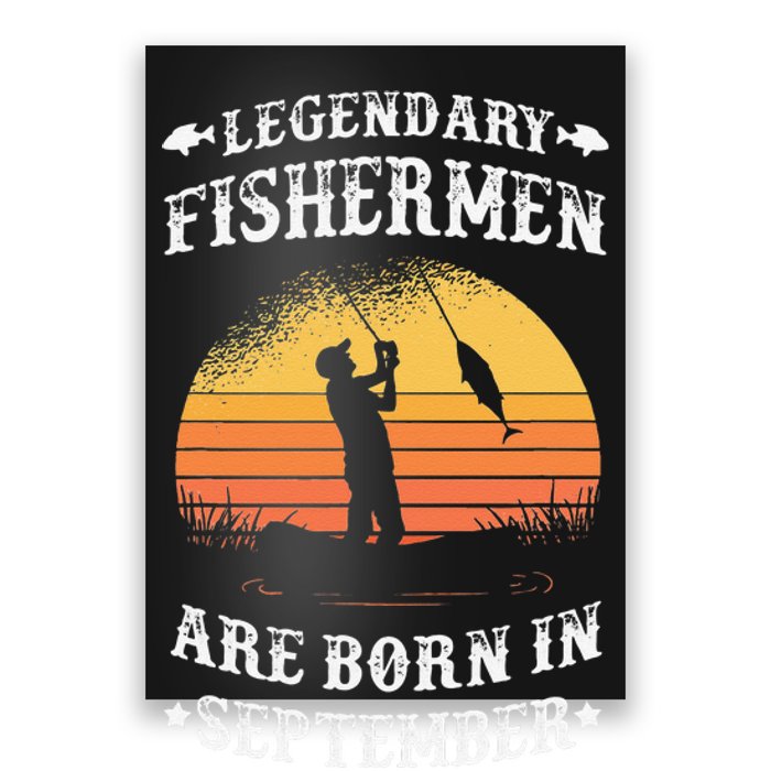 Legendary Fishermen Are Born In September Fishing Gift Poster