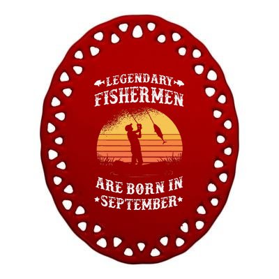 Legendary Fishermen Are Born In September Fishing Gift Ceramic Oval Ornament