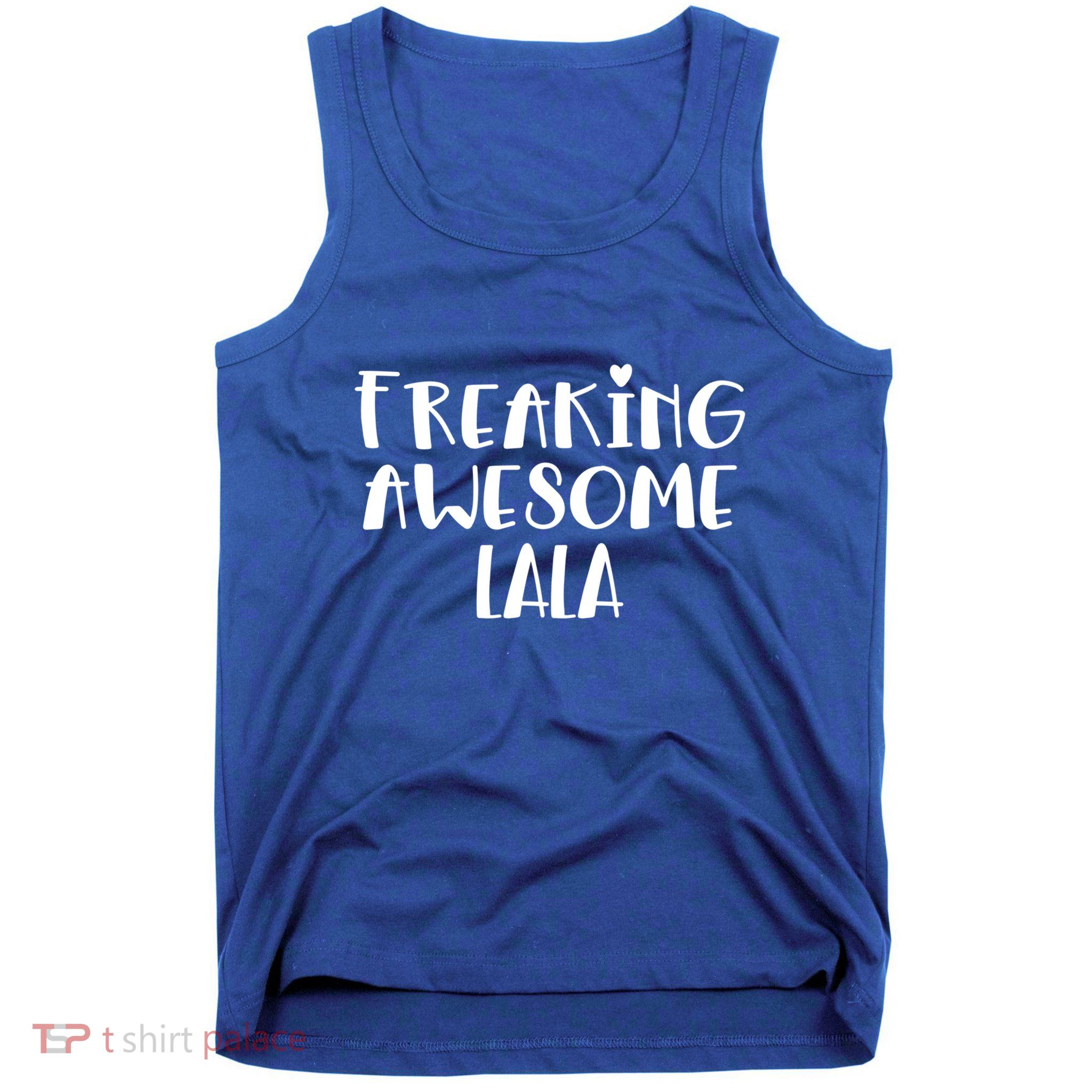 Lala Freaking Awesome Best Grandma Lala Ever I Love Lala Gift Tank Top