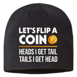 Let's Flip A Coin Funny Dirty Joke dad Sustainable Beanie