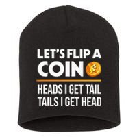 Let's Flip A Coin Funny Dirty Joke dad Short Acrylic Beanie