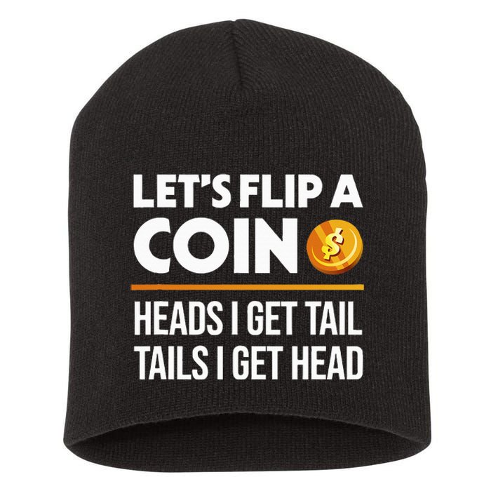 Let's Flip A Coin Funny Dirty Joke dad Short Acrylic Beanie