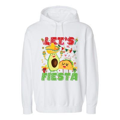 Lets Fiesta Avocado And Tacos Cinco De Mayo Mexican Party Garment-Dyed Fleece Hoodie