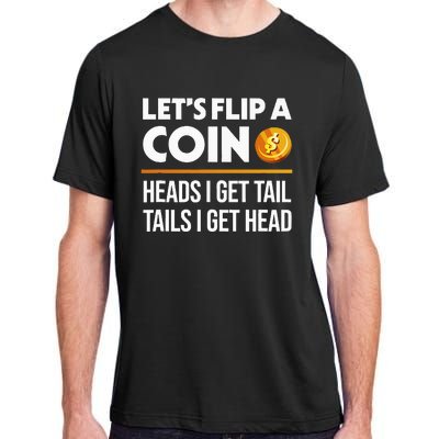 LetS Flip A Coin Funny Dirty Joke Adult ChromaSoft Performance T-Shirt